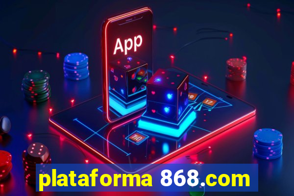 plataforma 868.com